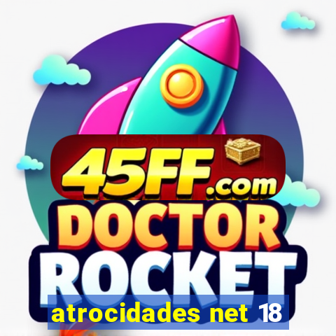 atrocidades net 18